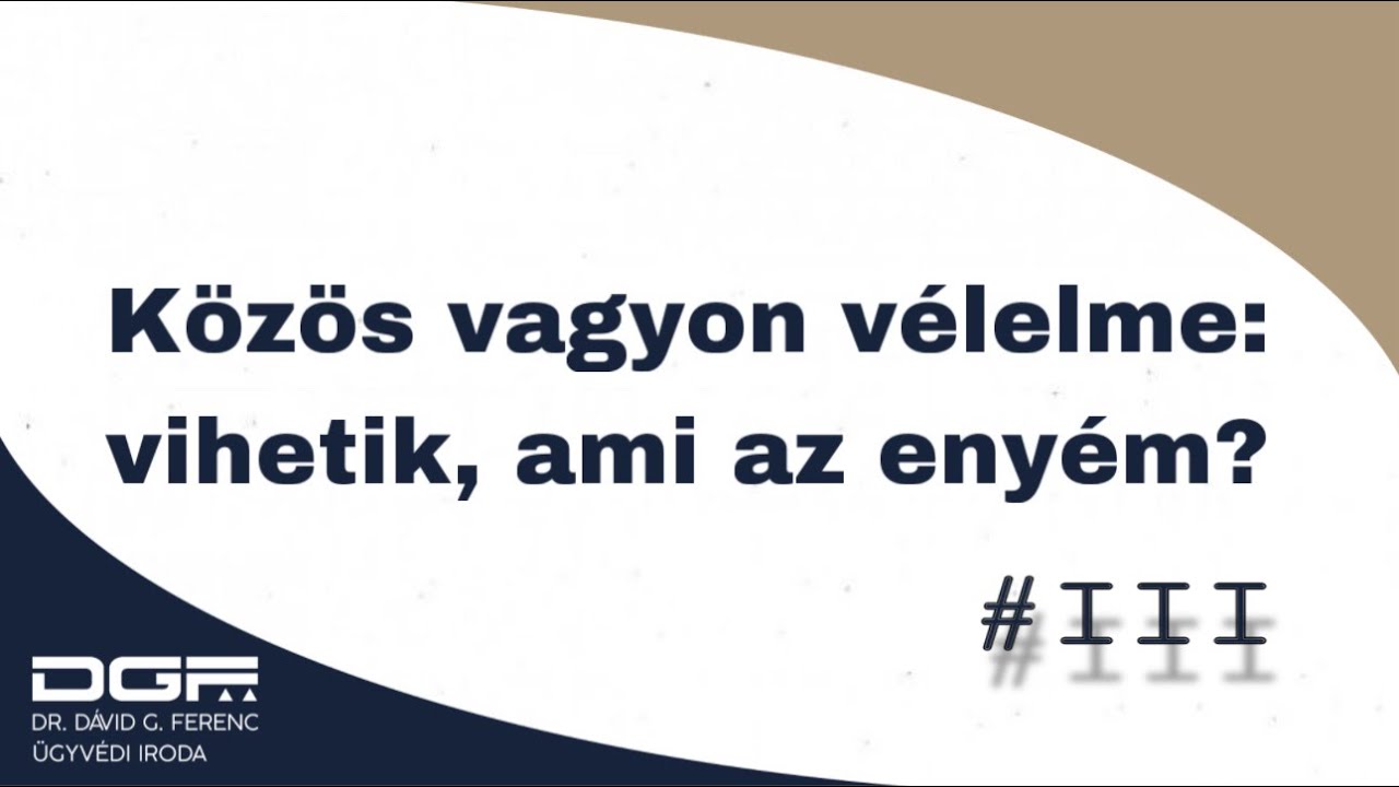 Közös vagyon vélelme: vihetik, ami az enyém?  | Házassági vagyonjog S04E03