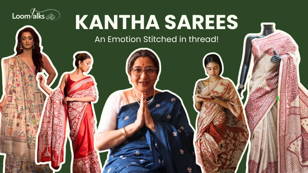 Kantha Sarees - A Reuse-Based Art | Loomtalks | Neeta Negi | Handmade in India