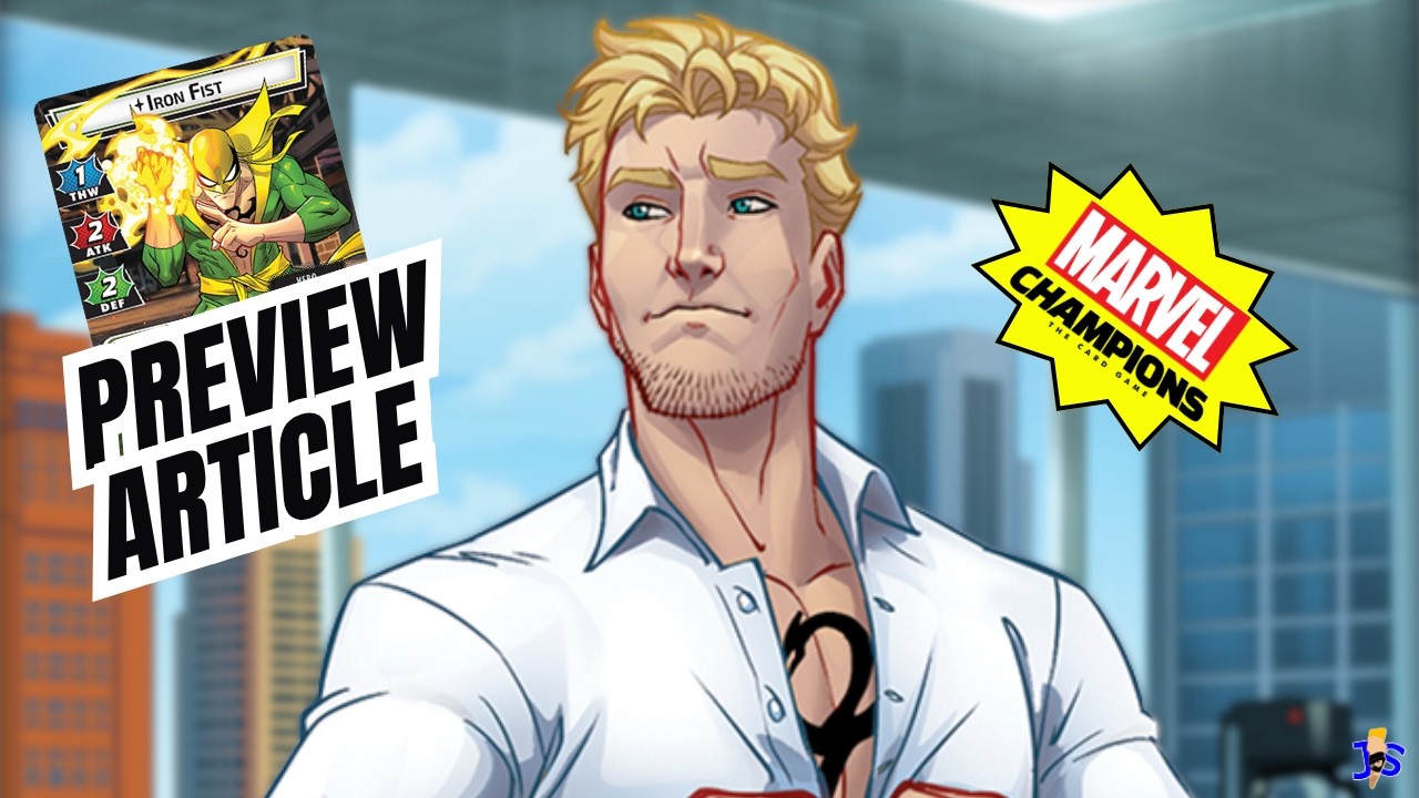 Marvel Champions Preview Article: Iron Fist