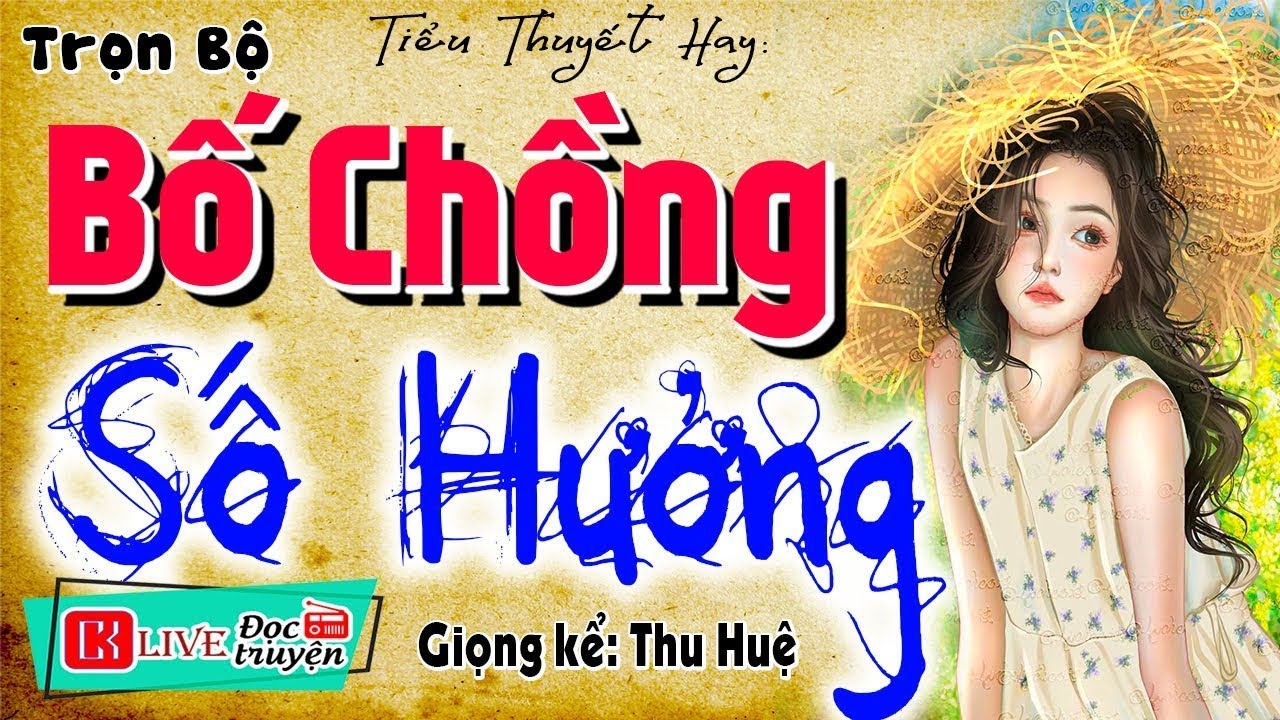 [FULL] BỐ CHỒNG SỐ HƯỞNG _ Nghe Thôi Cũng Thấy Kích Thích