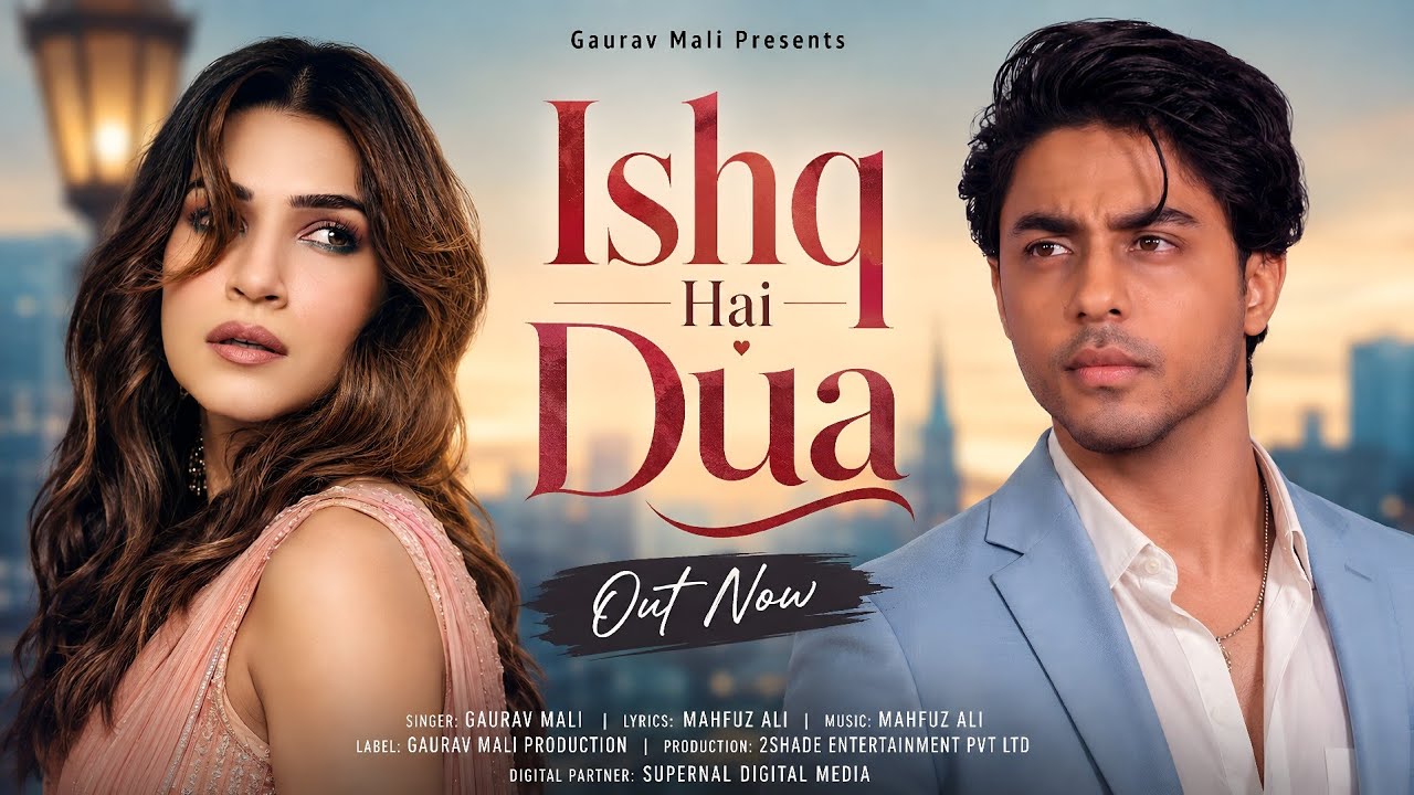New Song 2026 | New Hindi Song | Ishq Hai Dua | Aryan Khan | Kriti Sanon | New Song