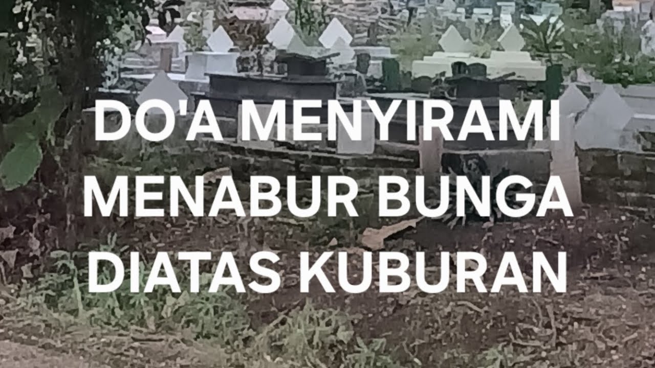 menabur bunga dan menyirami kuburan - Al Ghadier FPPT Wijayakusuma
