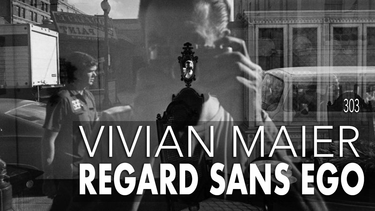 Vivian Maier : regard sans ego [#NSF 303]