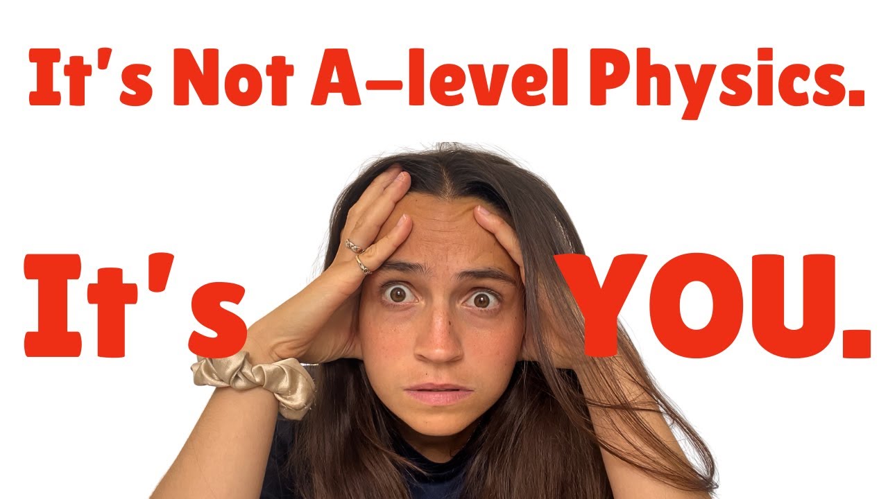 3 Brutally Honest truths about A-level Physics advice (that I wish I knew)