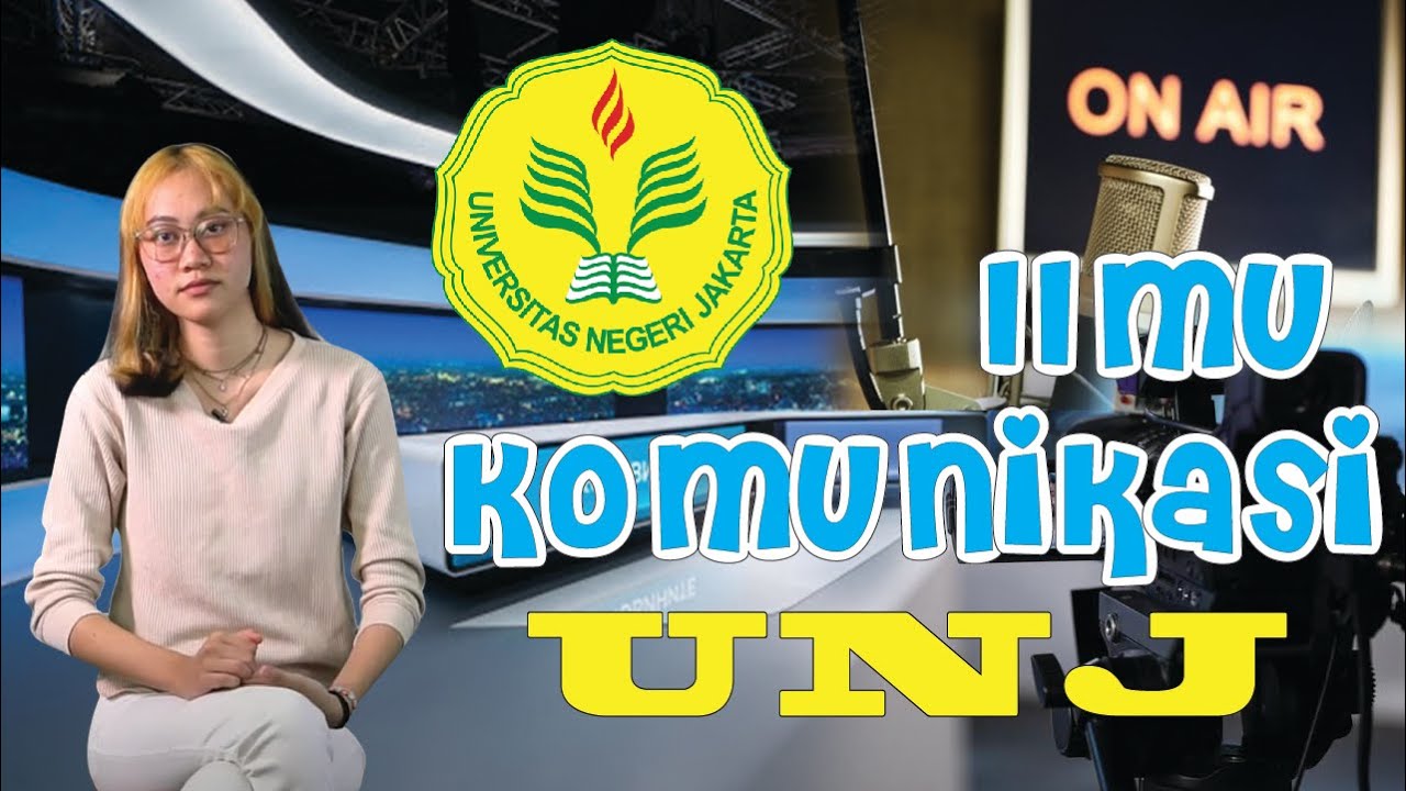 Mau Kuliah di Jurusan Apa Ya? Part #5 : Ilmu Komunikasi Universitas Negeri Jakarta (UNJ)