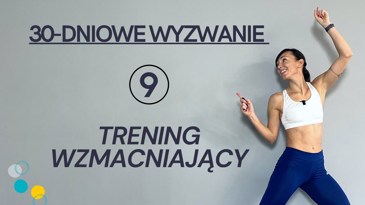 30-DNIOWE WYZWANIE / #9 Wzmacnianie / Trzeci Tydzień