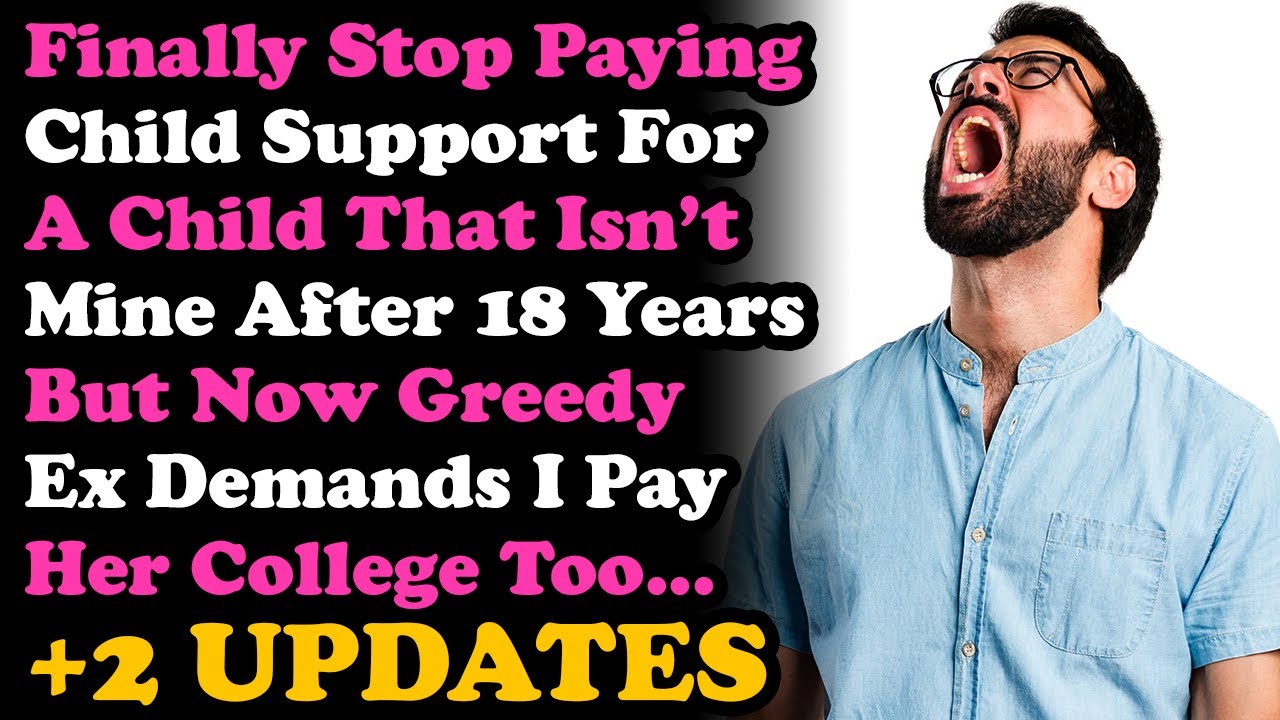 UPDATE After 18 yrs of Paying Child Support For Ex's Affair Child, Now She Demands I Pay For... AITA