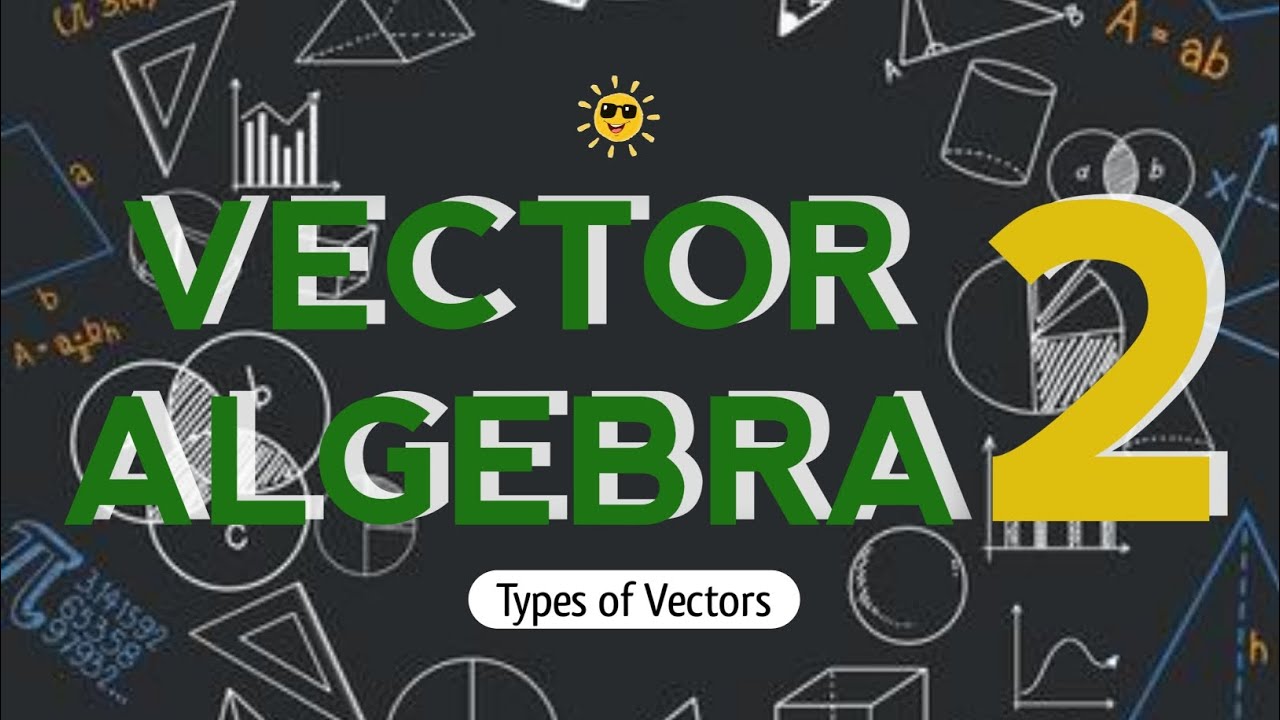 Vector Algebra | Volume 02 | Types of Vector | RESTART
