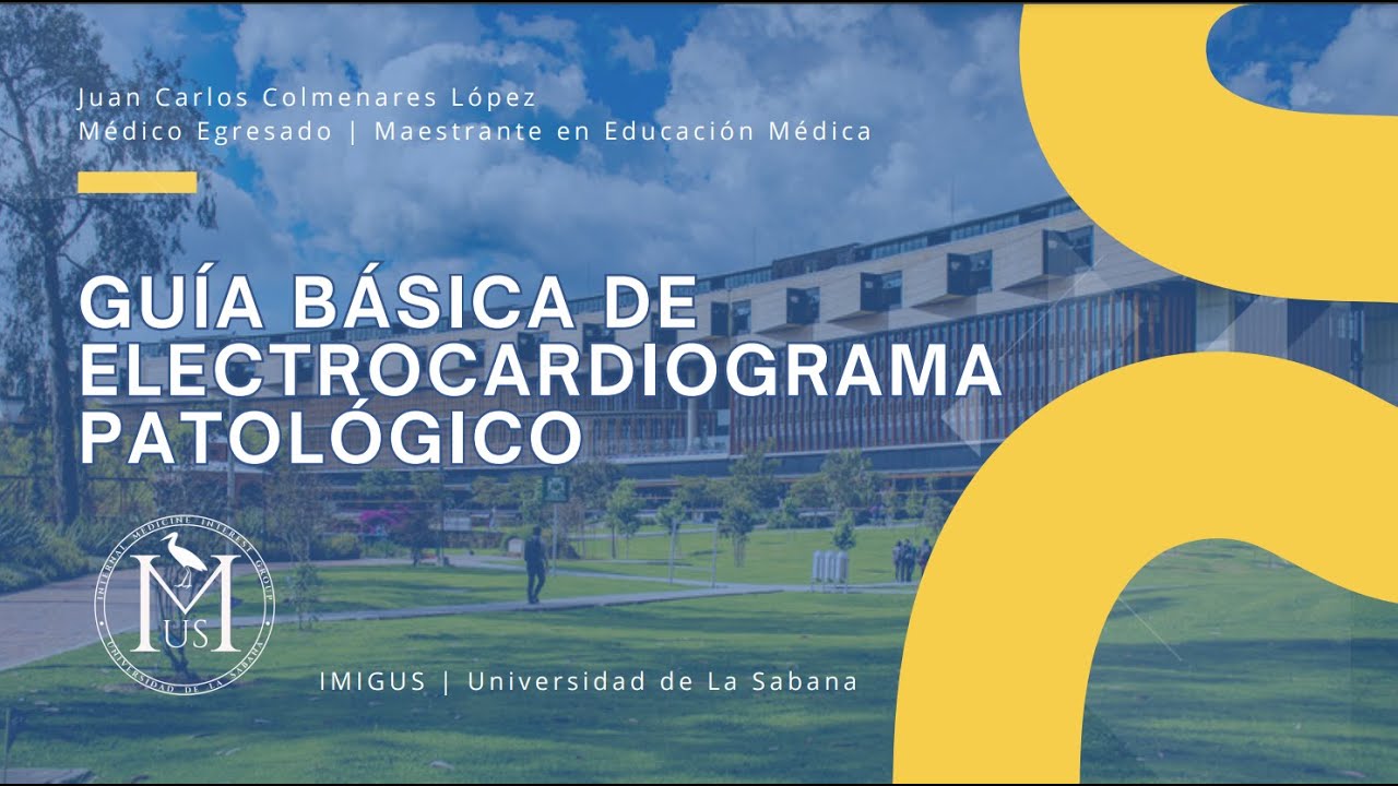 Guía básica de EKG patológico | 27/08/2024 | IMIGUS - Juan Carlos Colmenares