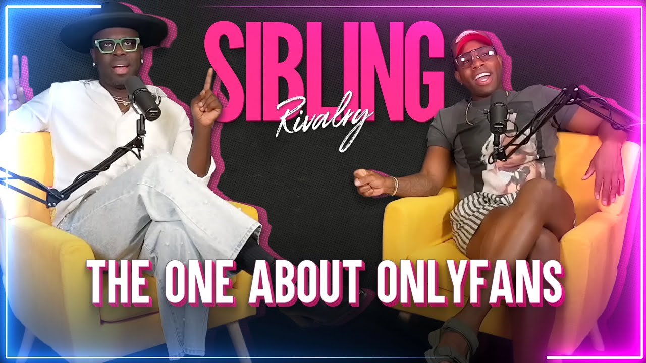 Sibling Rivalry: The One About OnlyFans