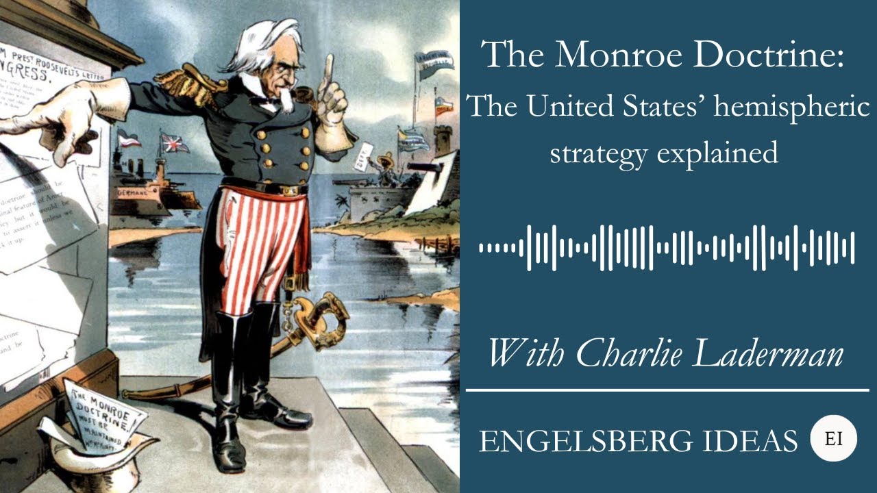 The Monroe Doctrine: The United States’ hemispheric strategy explained