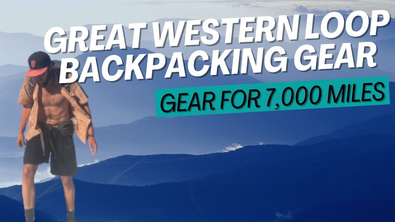 Great Western Loop Backpacking Gear to make it through 7,000 miles of thru-hiking