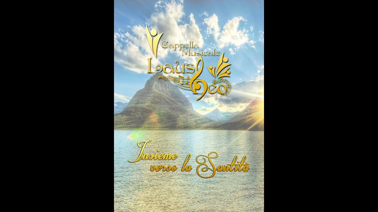Insieme verso la Santità - Cappella Musicale Laus Deo - 7 Aprile 2018