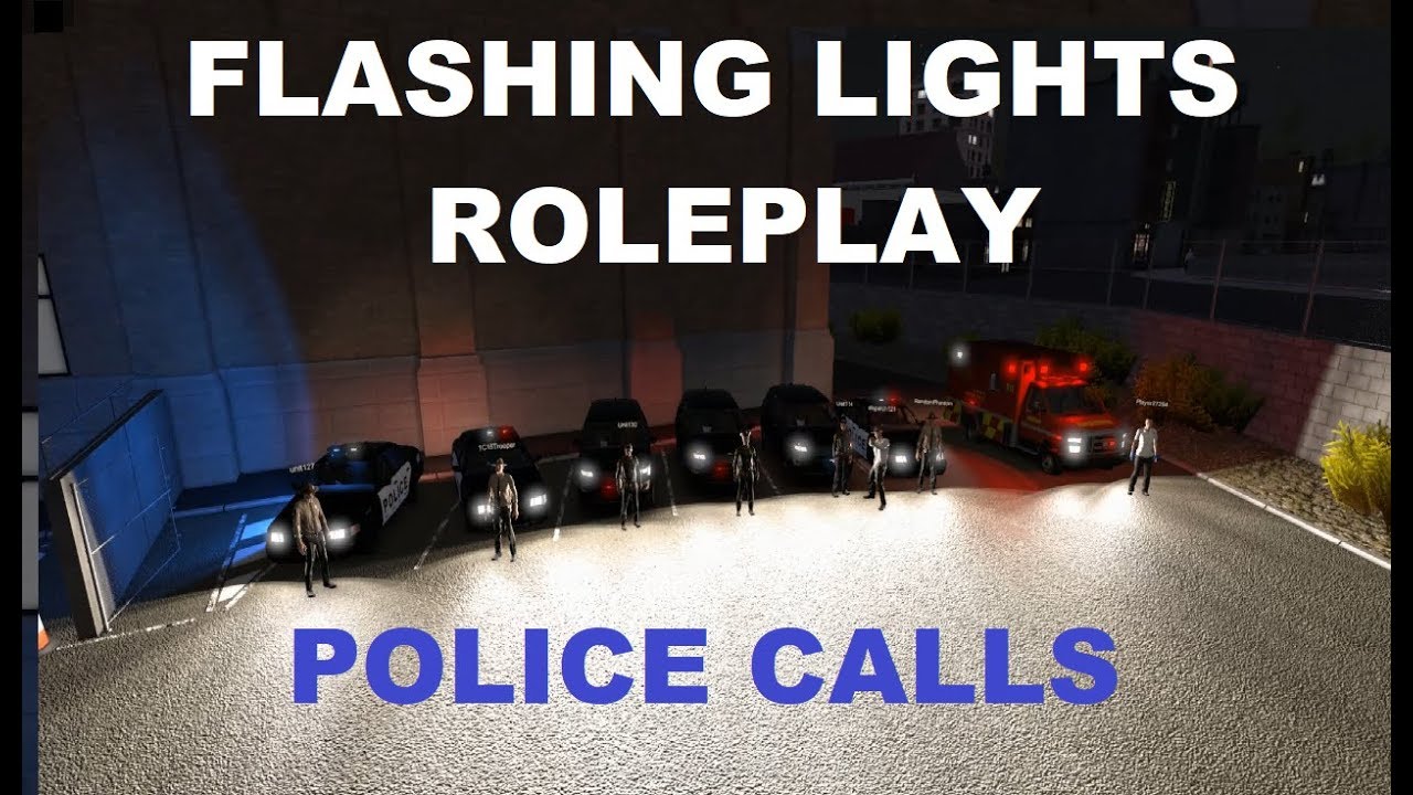 Flashing Lights Role Play (Weekly Event #2: Police Calls)