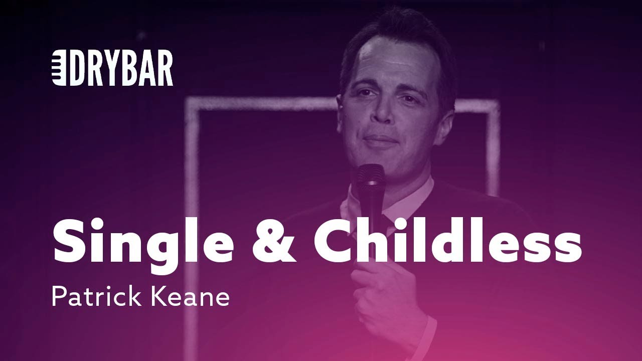 When You're Single & Childless. Patrick Keane