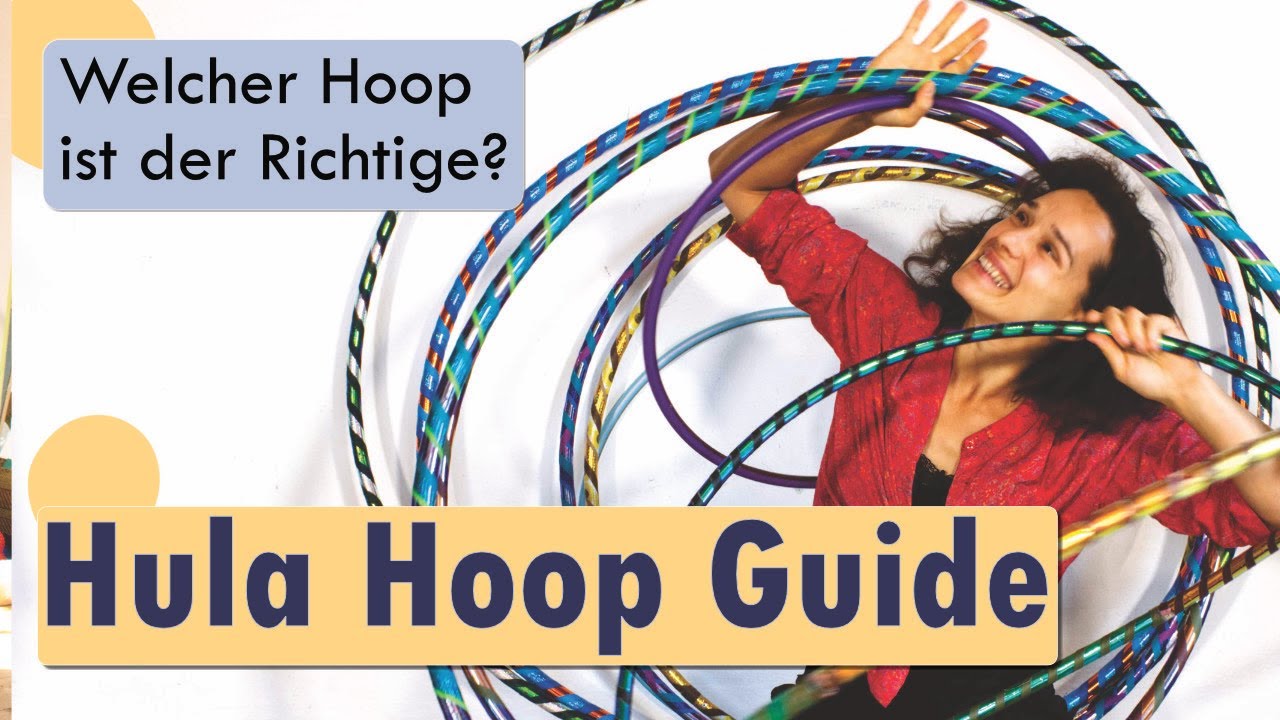 Hula Hoop Ratgeber | Welcher Hoop ist der richtige für Dich? | Hoopdance Reifen Tipps im Hoop Guide