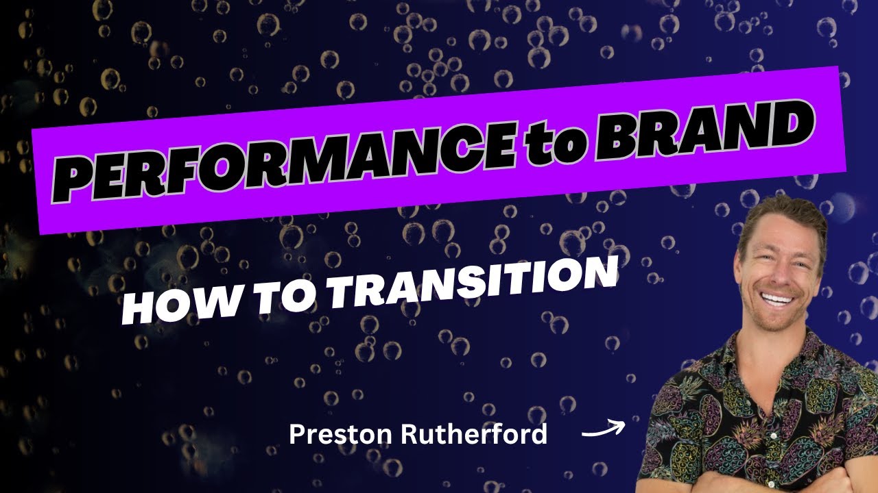 Full Episode - Moving from performance to brand - Preston Rutherford