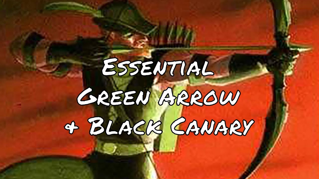 Essential Green Arrow & Black Canary Comics