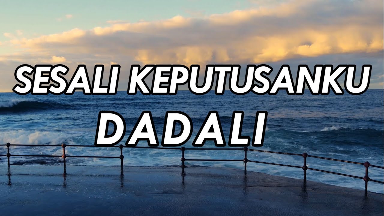 Dadali - Sesali Keputusanku || Lirik