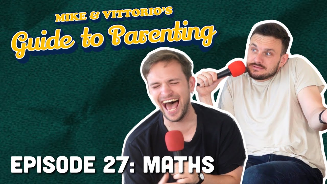 27. Maths - Mike & Vittorio's Guide to Parenting