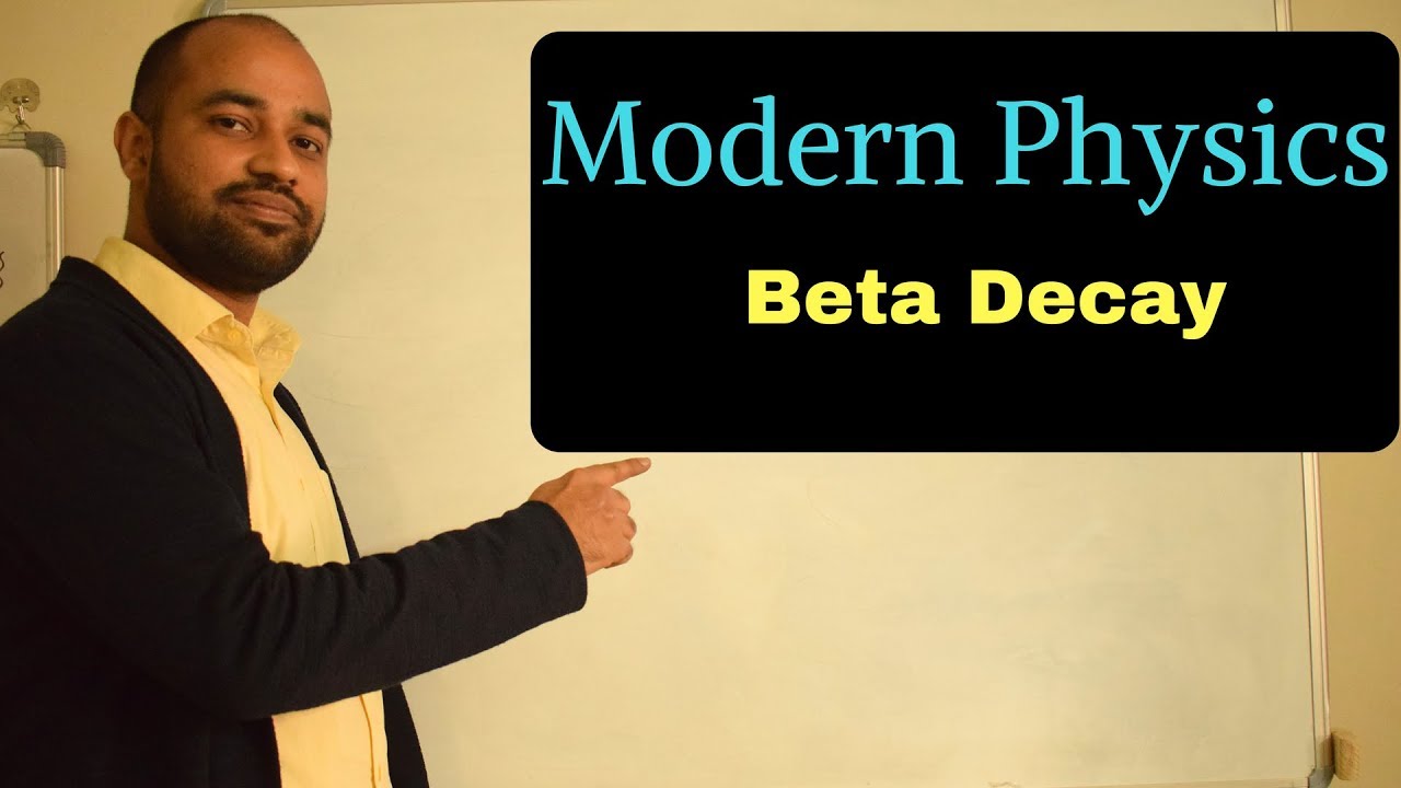 Modern Physics : Beta Decay