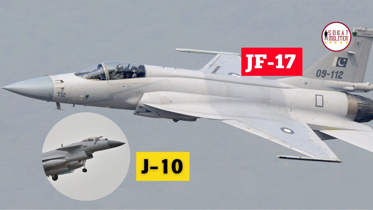 Persaingan Cina VS Pakistan : Pilih J-10 vs JF-17 ?