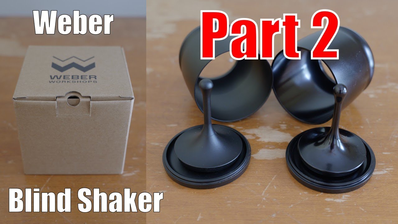 Weber Blind Shaker: Part 2