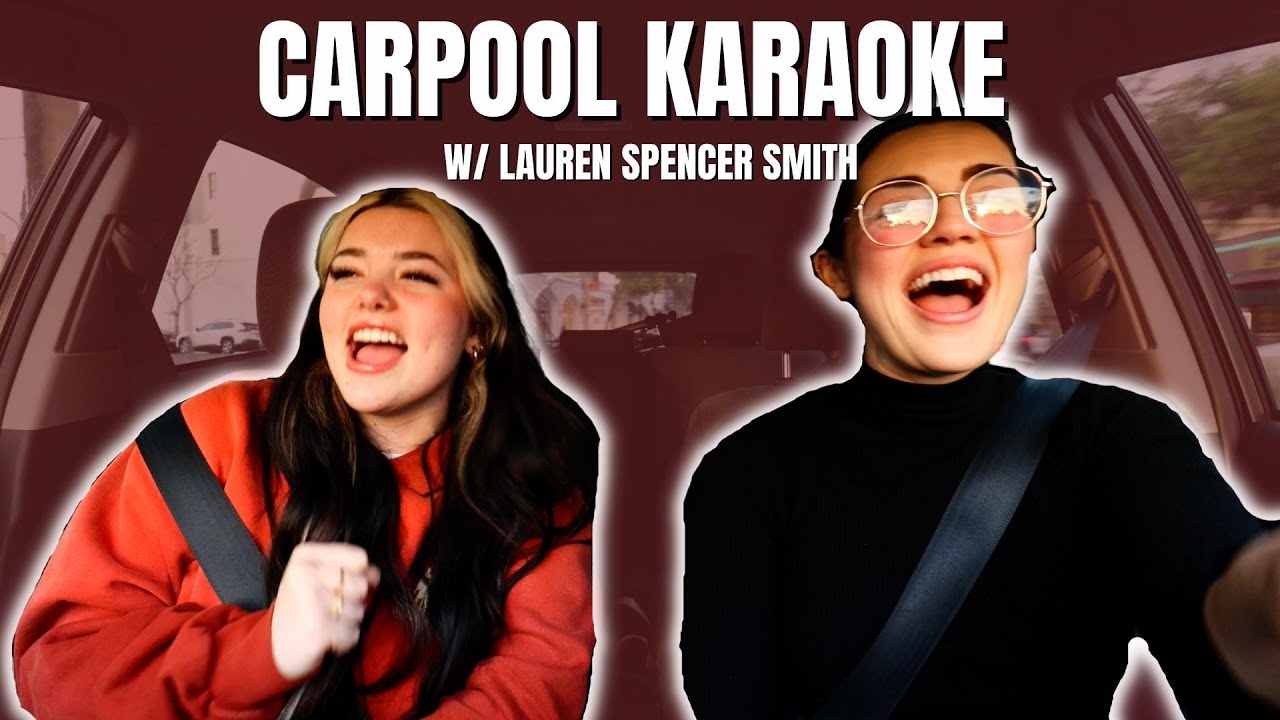 LAUREN SPENCER SMITH CARPOOL KARAOKE | GEENA
