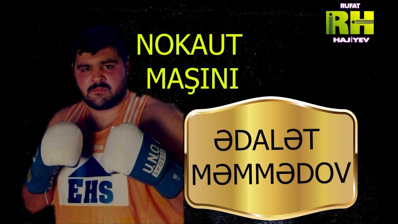 Ədalət Məmmədov -Nokaut maşını / 