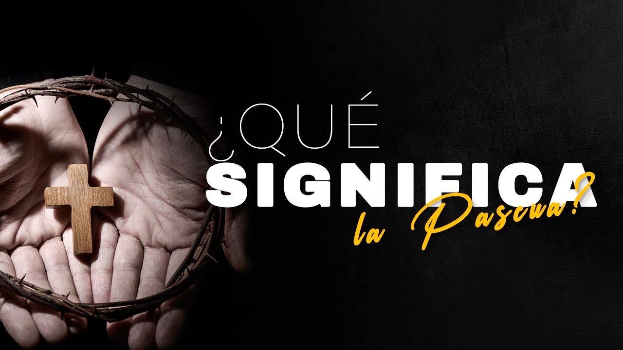 ¿CUÁL ES EL SIGNIFICADO DE LA PASCUA? ✝️ ✝️