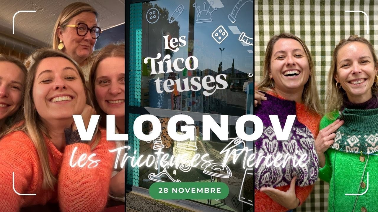 🌙 VlogNovember 17🌙 : 28 Nov, Les tricoteuses mercerie