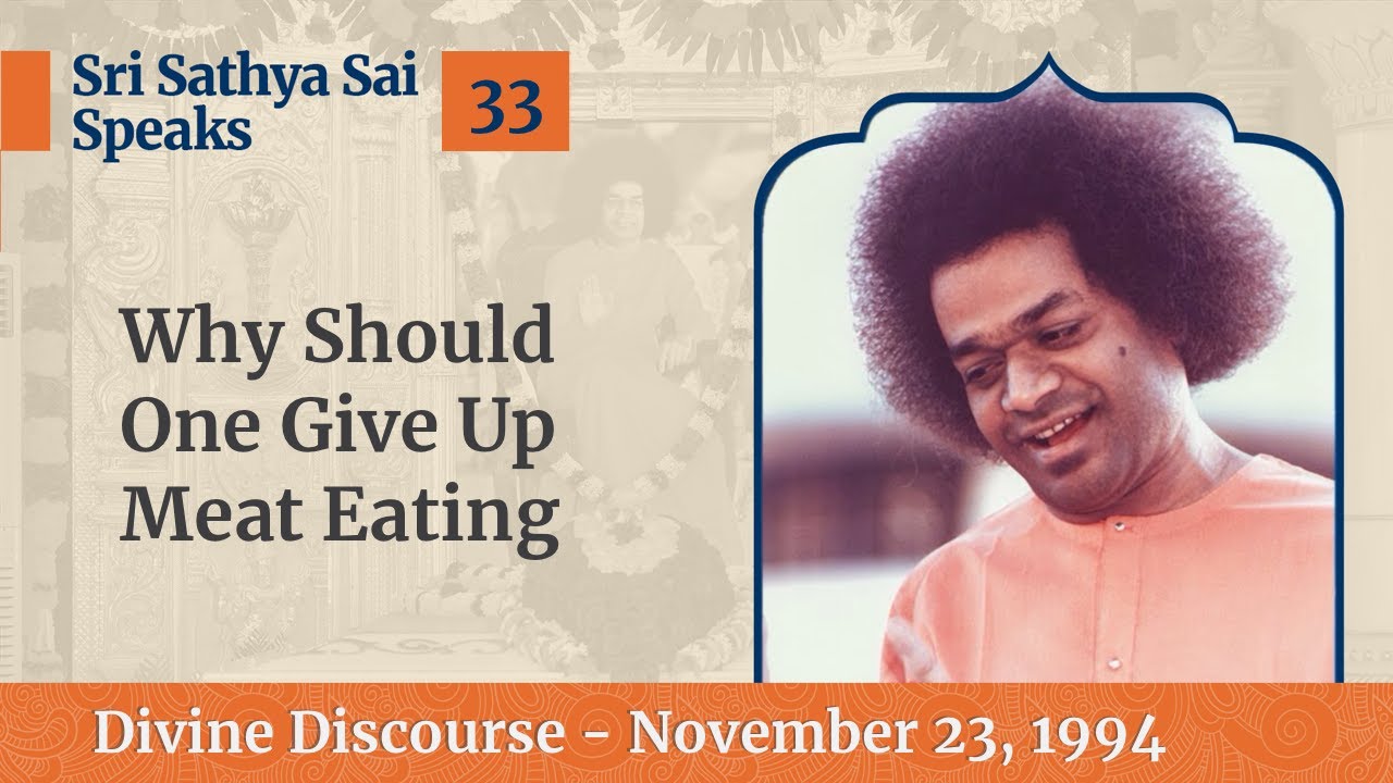 33 - Why Should One Give up Meat Eating | Sri Sathya Sai Speaks | Nov 23, 1994