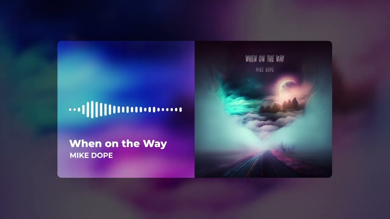 MIKE DOPE - When on the Way (Official Music Video)