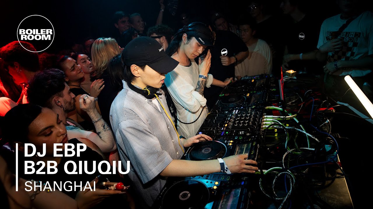 DJ EBP b2b QiuQiu | Boiler Room: Shanghai