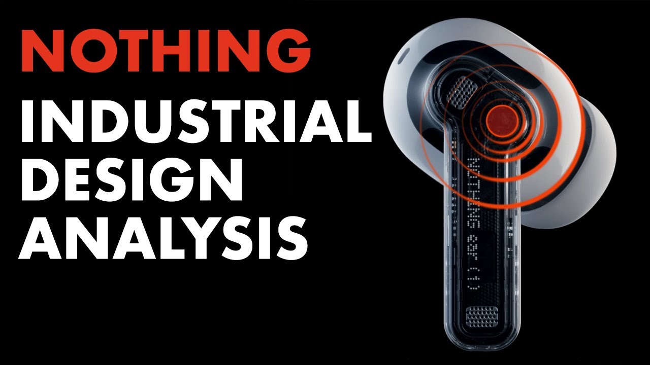 Nothing Ear 1 Buds Industrial Design Analysis