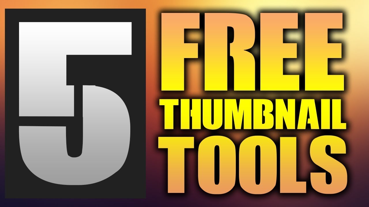 5 Ways To Make A Thumbnail For FREE In 2017!