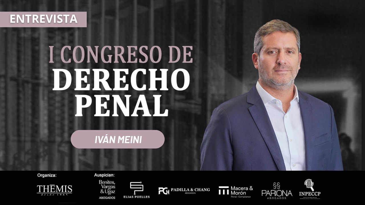 Entrevista | Iván Meini: I Congreso de Derecho Penal