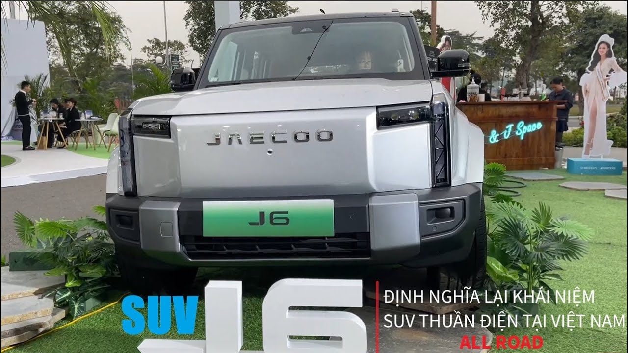 Jaecoo J6 - SUV định nghĩa lại khái niệm Off road trên xe Điện tại Việt Nam?!