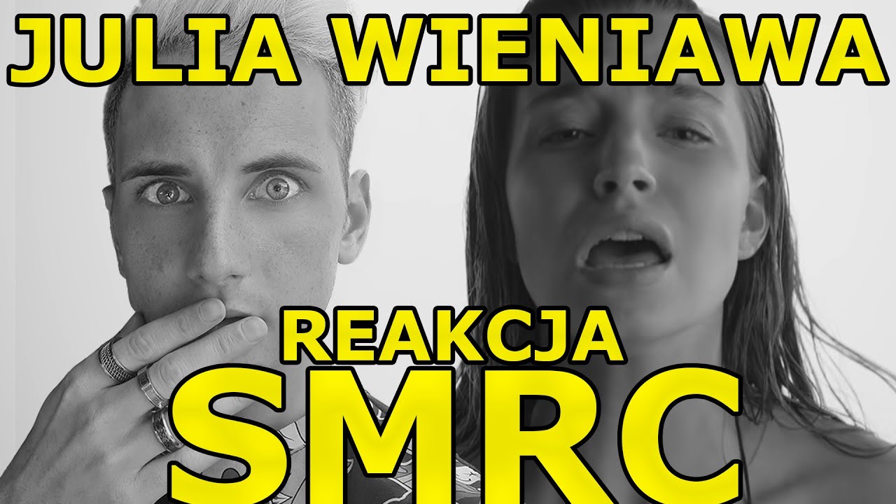 SMRC - JULIA WIENIAWA - REAKCJA