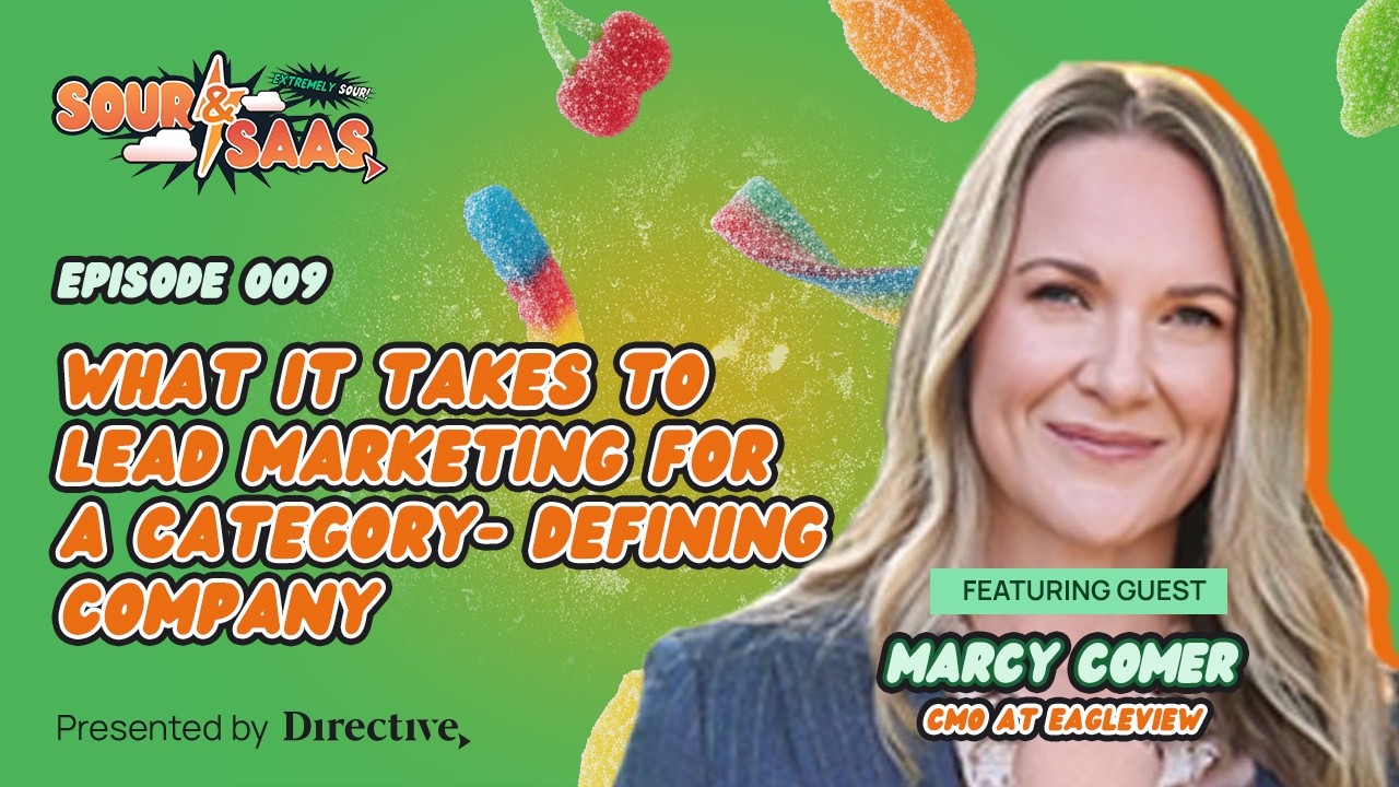 Sour & SaaS EP 009: Leading Marketing at a Category-Defining Company Marcy Comer, CMO at EagleView