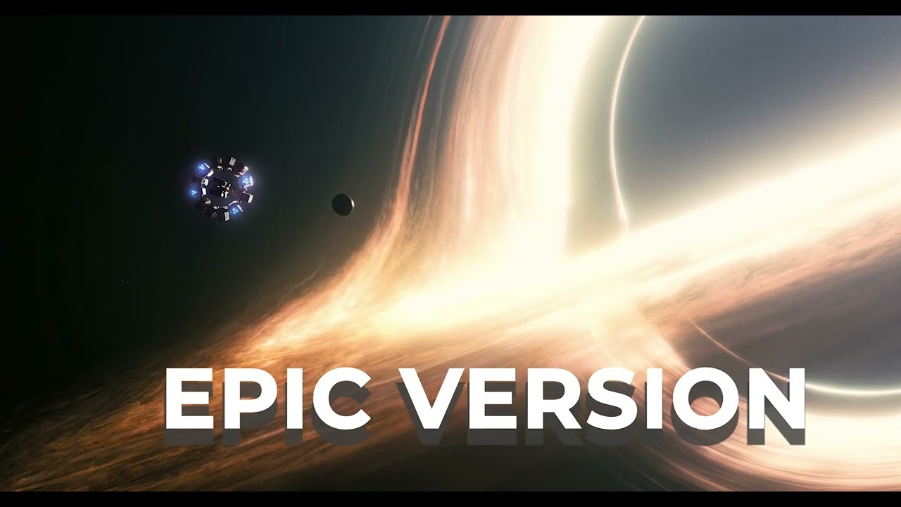 Hans Zimmer - Interstellar (Epic Version)