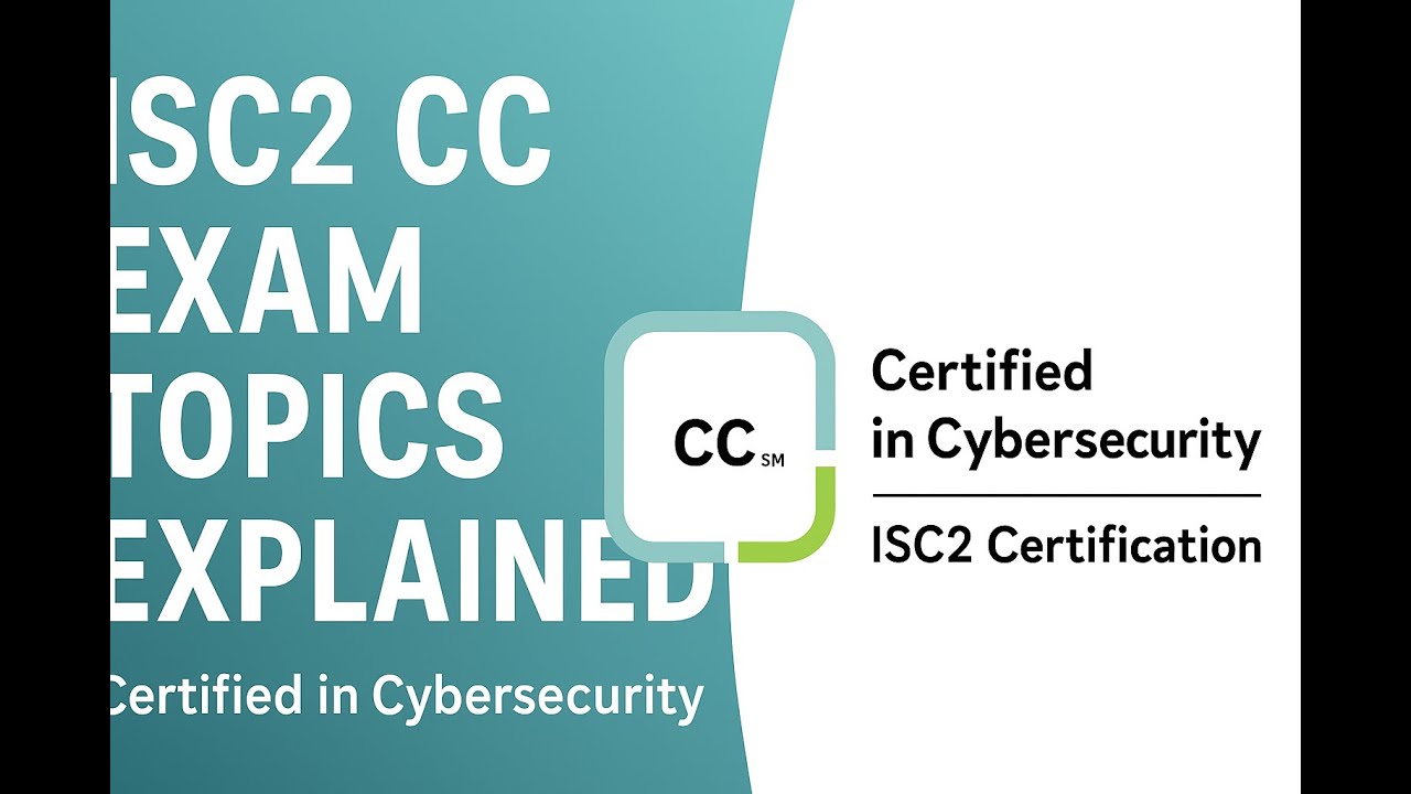 ISC2 CC Exam Topics Explained &ndash; Certified in Cybersecurity Guide