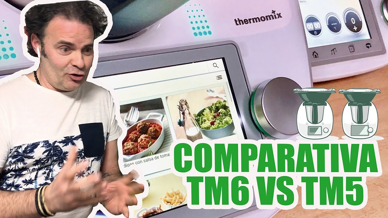Comparativa: Thermomix TM6 vs TM5 ¿Merece la pena?