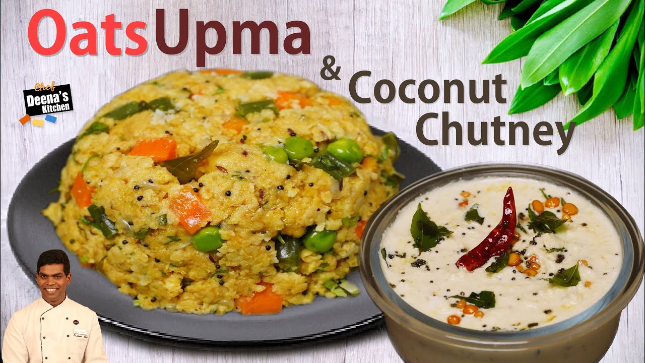 ஓட்ஸ் உப்மா & தேங்காய் சட்னி | Oats Upma with Saffola Oats | CDK 763 | Chef Deena's Kitchen