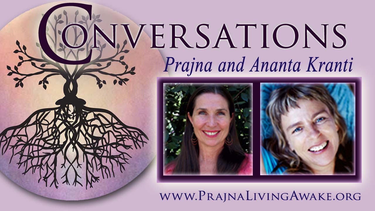 Deeply Knowing Who You Are — Prajna and Ananta