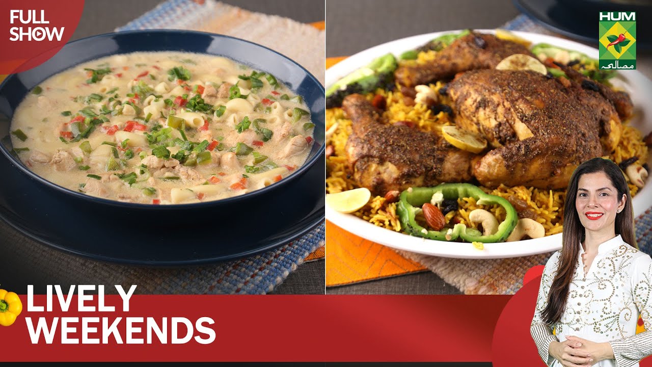 Kabsa Rice & Creamy Chicken Macroni Soup | Lively Weekend | Kiran Khan | 11 Nov 2023 | MasalaTV