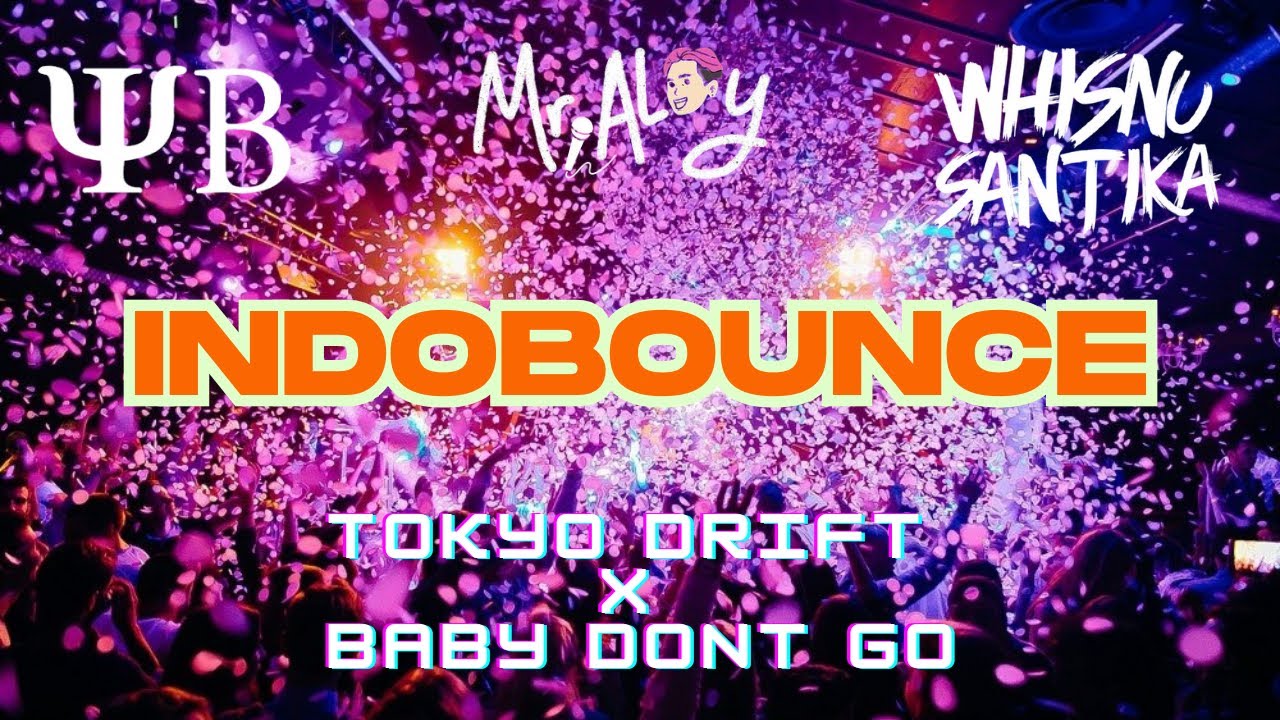 TOKYO DIRFT X BABY DONT GO TEMBAK LANGIT | INDOBOUNCE MBECAK FULL BASS 2025