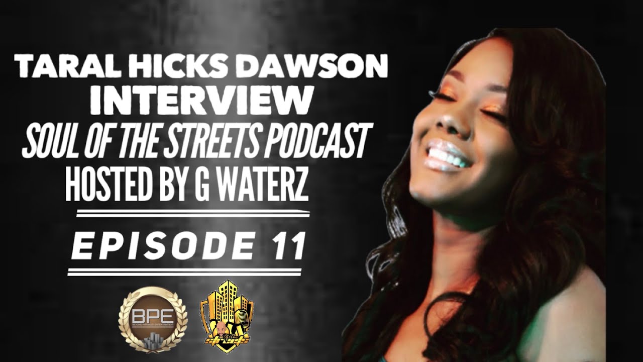 Taral Hicks Dawson Soul Of The Streets Interview Episode 11