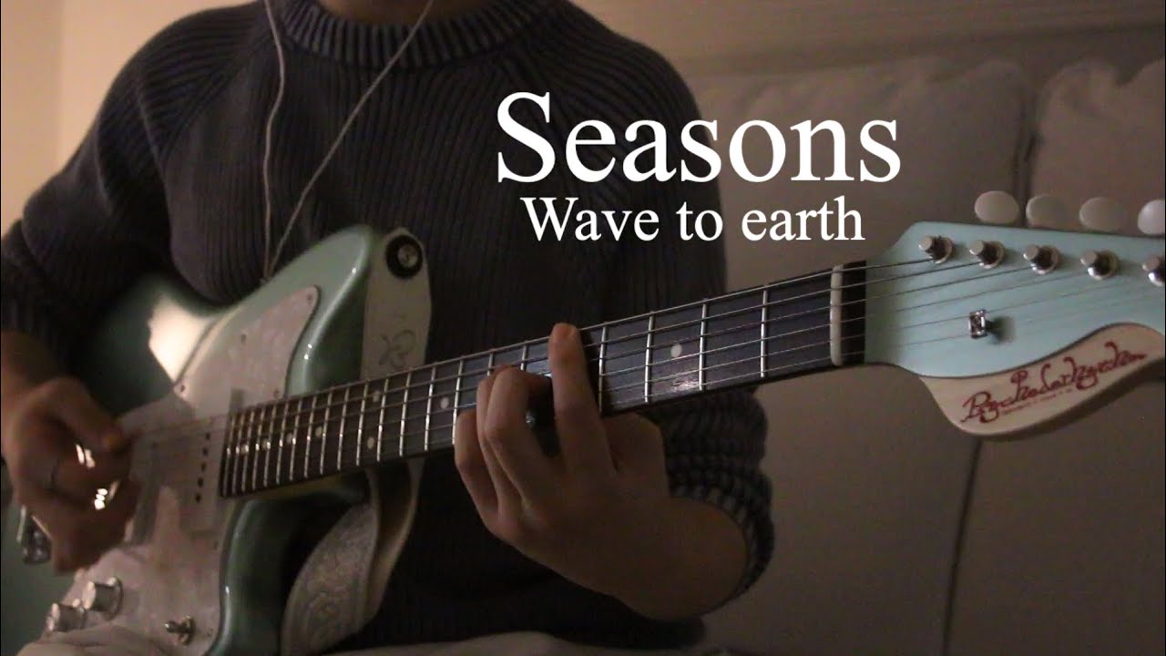 Wave to earth - Seasons [일렉기타 커버]