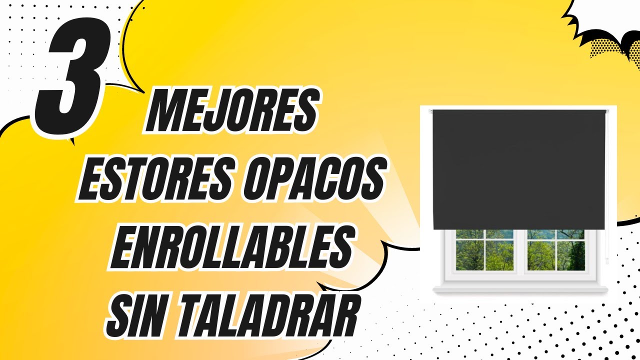 🥇 Los 3 mejores estores enrollables opacos para instalar sin taladrar y baratos de Amazon ✅ [2024]